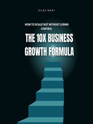 cover image of The 10X Business Growth Formula